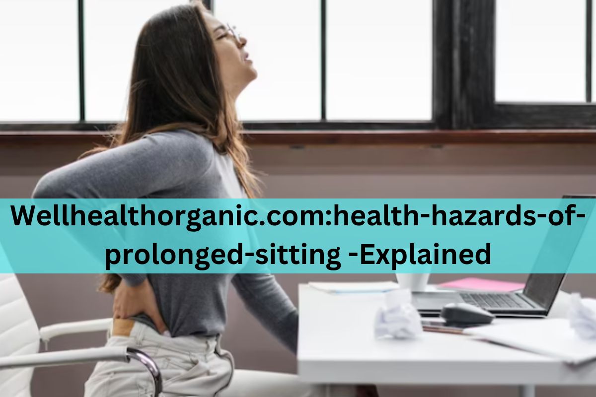 wellhealthorganic-health-hazards-of-prolonged-sitting-explained