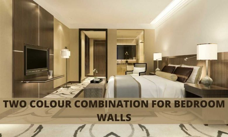 TWO COLOUR COMBINATION FOR BEDROOM WALLS