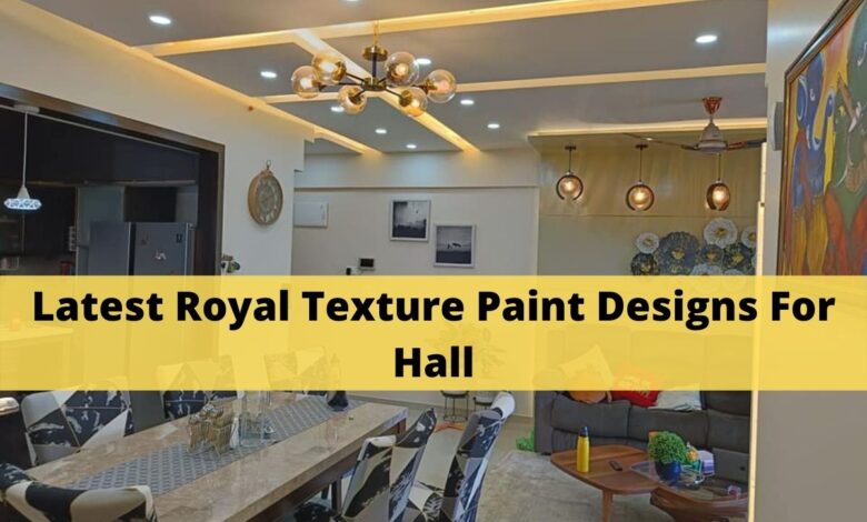 Royal Texture Paint Designs For Hall