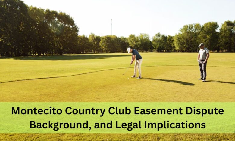 Montecito Country Club Easement Dispute